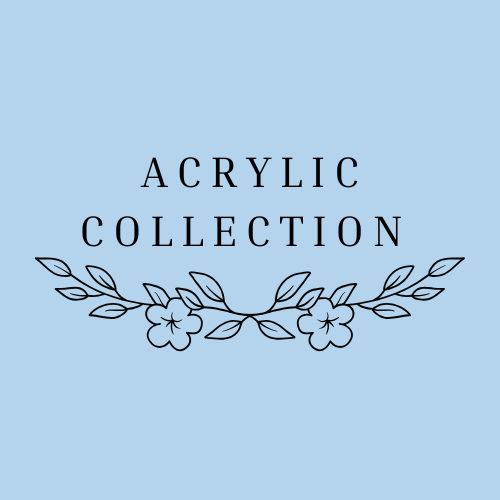 Acrylic Collection